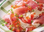 生ハム、いくら、トマトのカッペリーニ風そうめん レシピ画像